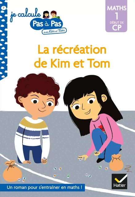 Kim et Tom Maths 1 Début de CP - La récréation de Kim et Tom - Isabelle Chavigny, Alice Turquois - Hatier