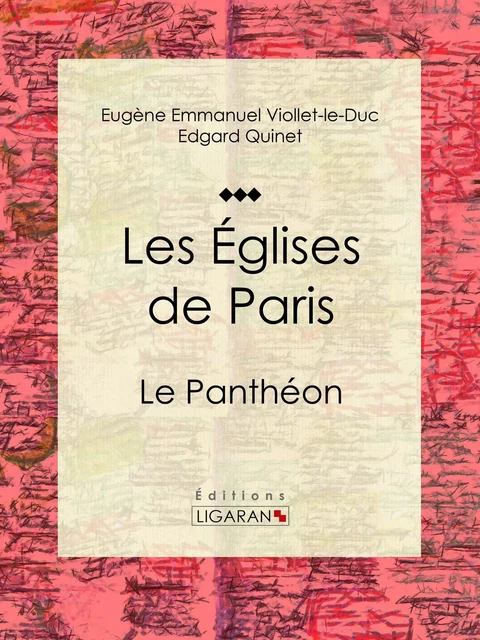 Les Eglises de Paris - Eugène Emmanuel Viollet-le-Duc, Edgar Quinet,  Ligaran - Ligaran