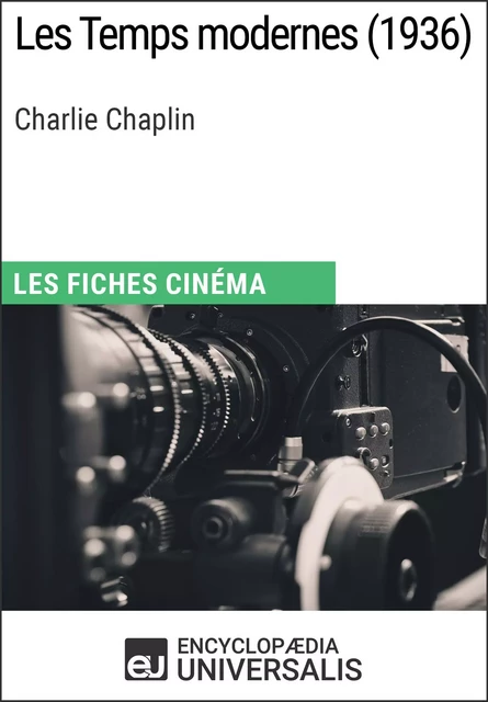 Les Temps modernes de Charlie Chaplin -  Encyclopaedia Universalis - Encyclopaedia Universalis