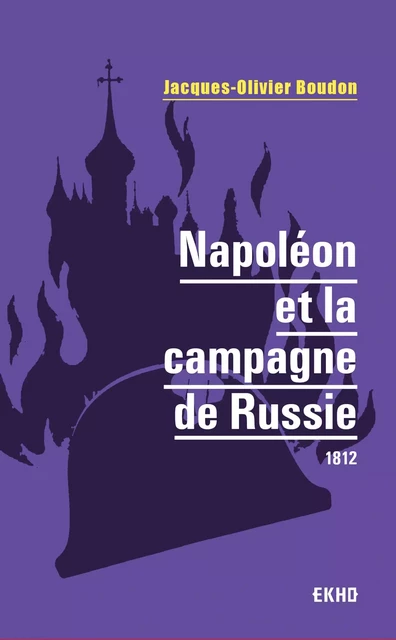 Napoléon et la campagne de Russie - Jacques-Olivier Boudon - Dunod