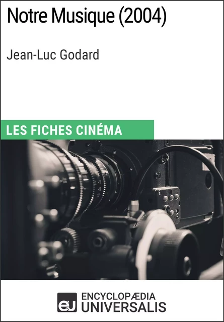 Notre Musique de Jean-Luc Godard -  Encyclopaedia Universalis - Encyclopaedia Universalis