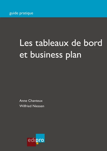 Les tableaux de bord et business plan - Anne Chanteux, Wilfried Niessen - EdiPro