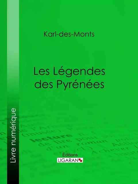 Les Légendes des Pyrénées -  Karl-des-Monts - Ligaran