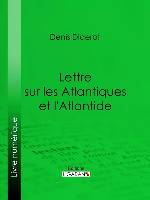 Lettre sur les Atlantiques et l'Atlantide - Denis Diderot,  Ligaran - Ligaran