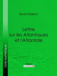 Lettre sur les Atlantiques et l'Atlantide