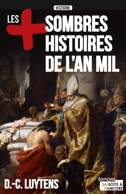 Les plus sombres histoires de l'an mil - Daniel-Charles Luytens - La Boîte à Pandore