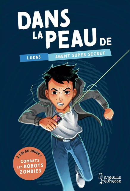 Dans la peau de Lukas, agent super secret - Betty Piccioli - Larousse