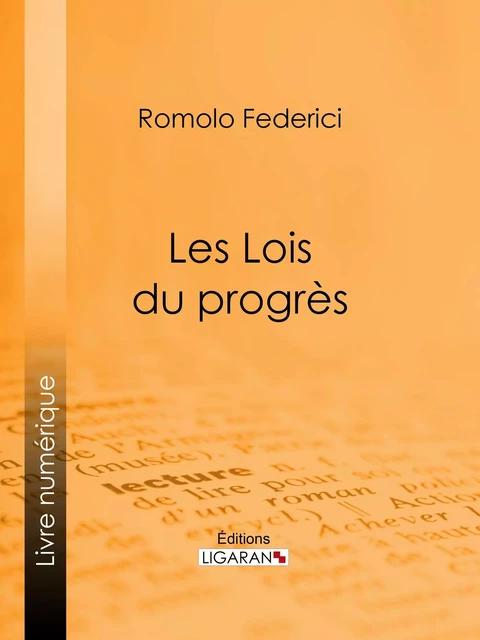 Les Lois du progrès - Romolo Federici,  Ligaran - Ligaran