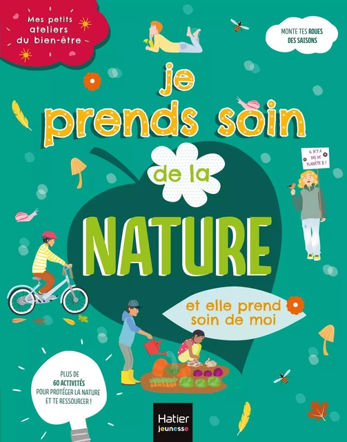 Mes petits ateliers du bien-être - Je prends soins de la nature et elle prend soin de moi - 6/10 ans - Frédérique Corre Montagu - Hatier Jeunesse