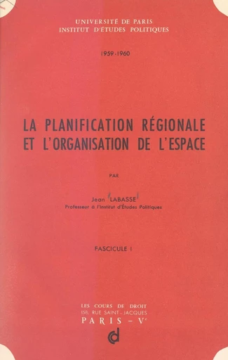 La planification régionale et l'organisation de l'espace (1) - Jean Labasse - FeniXX réédition numérique