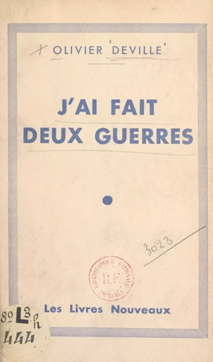 J'ai fait deux guerres - Olivier Deville - FeniXX réédition numérique