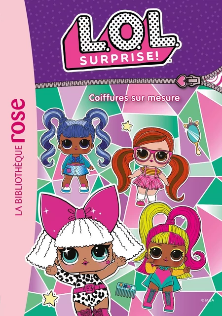 L.O.L. Surprise ! 14 - Coiffures sur mesure -  MGA Entertainment - Hachette Jeunesse