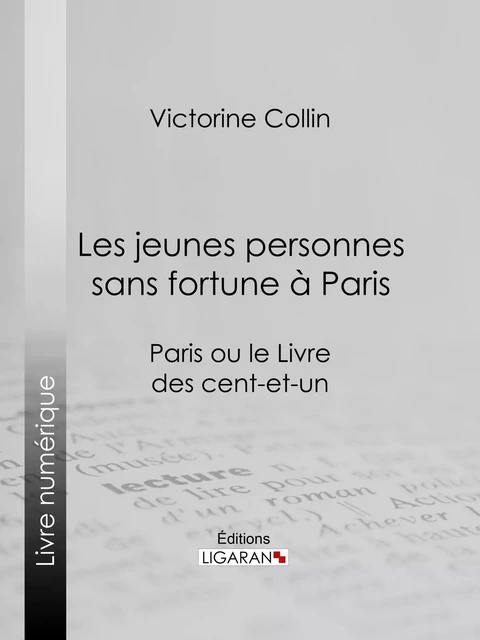 Les jeunes personnes sans fortune à Paris - Victorine Collin,  Ligaran - Ligaran