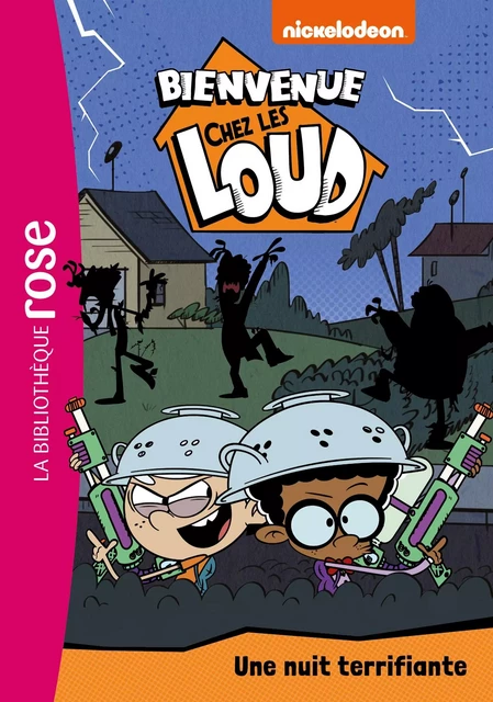 Bienvenue chez les Loud 26 - Une nuit terrifiante -  Nickelodeon - Hachette Jeunesse