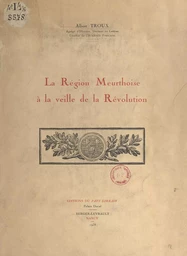 La région meurthoise à la veille de la Révolution