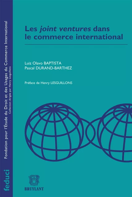 Les joint ventures dans le commerce international - Luiz Olavo Baptista, Pascal Durand-Barthez - Bruylant