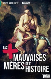 Les plus mauvaises mères de l'Histoire