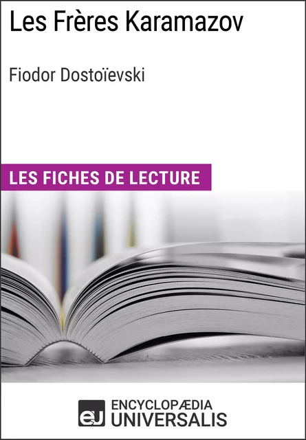 Les Frères Karamazov de Fiodor Dostoïevski -  Encyclopaedia Universalis - Encyclopaedia Universalis