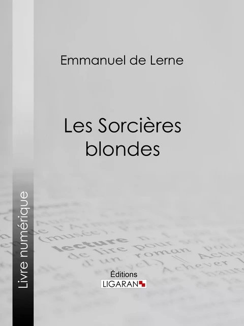 Les Sorcières blondes - Emmanuel de Lerne,  Ligaran - Ligaran