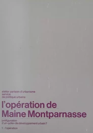 L'Opération de Maine-Montparnasse, préfiguration d'un «pôle» de développement urbain (1). L'Opération