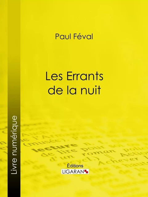 Les Errants de la nuit - Paul Feval,  Ligaran - Ligaran