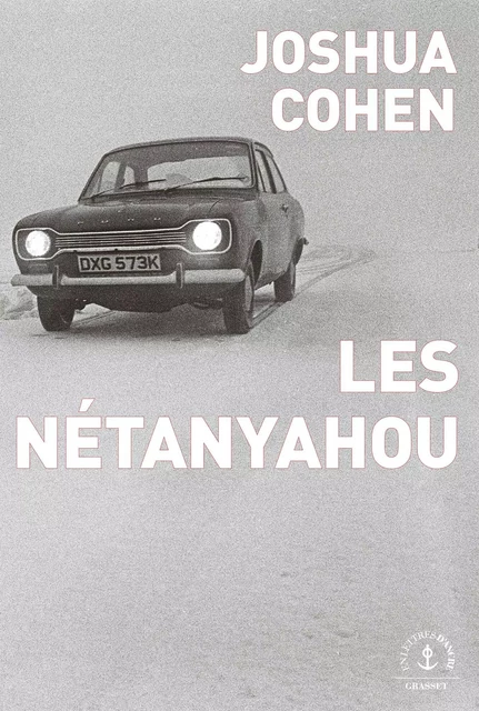 Les Nétanyahou - Joshua Cohen - Grasset