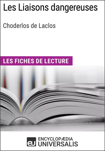 Les Liaisons dangereuses de Choderlos de Laclos -  Encyclopaedia Universalis - Encyclopaedia Universalis