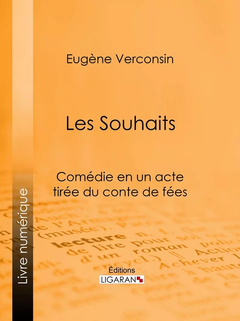 Les Souhaits - Eugène Verconsin,  Ligaran - Ligaran