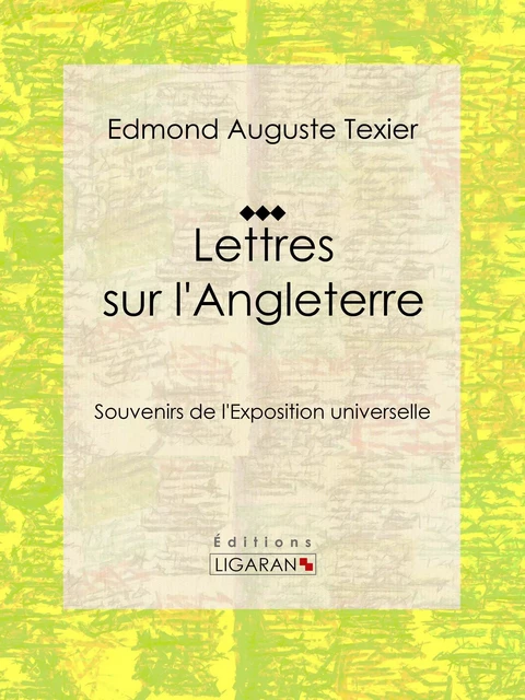 Lettres sur l'Angleterre - Edmond Auguste Texier,  Ligaran - Ligaran