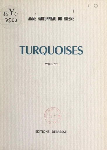 Turquoises - Anne Fauconneau du Fresne - FeniXX réédition numérique