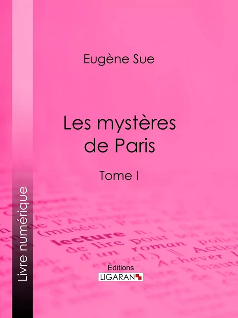 Les mystères de Paris - Eugène Sue,  Ligaran - Ligaran