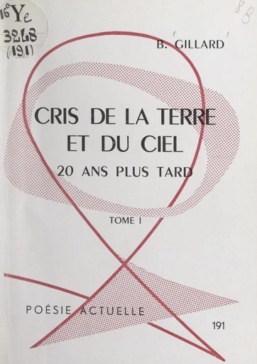 Cris de la terre et du ciel, 20 ans plus tard (1) - B. Gillard - FeniXX réédition numérique