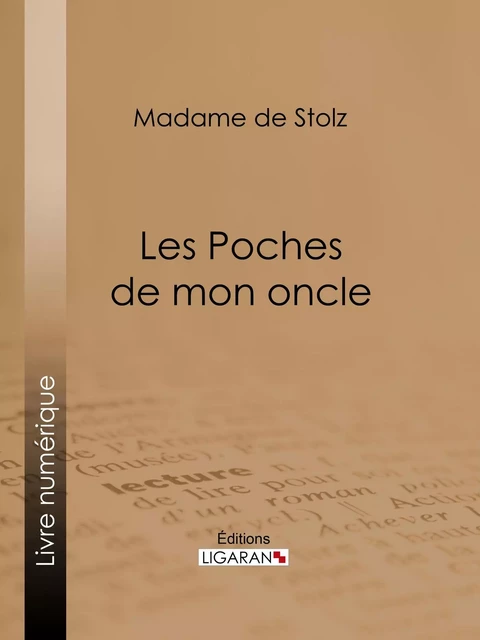 Les Poches de mon oncle -  Madame de Stolz,  Ligaran - Ligaran