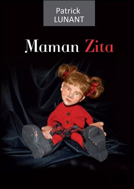 Maman Zita - Patrick Lunant - Patrick Lunant