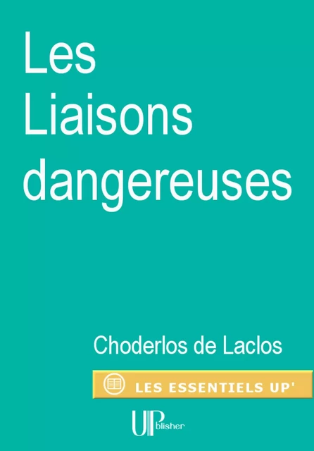 Les Liaisons dangereuses - Pierre Choderlos De Laclos - UPblisher