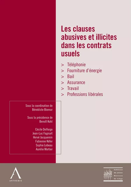 Les clauses abusives et illicites dans les contrats usuels - Bénédicte Biemar (sous la coordination de), Benoît Kohl (sous la coordination de),  Collectif - Anthemis