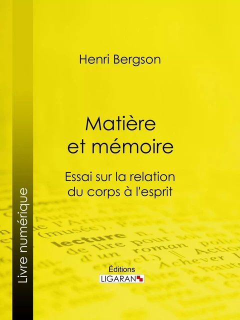 Matière et mémoire - Henri Bergson,  Ligaran - Ligaran