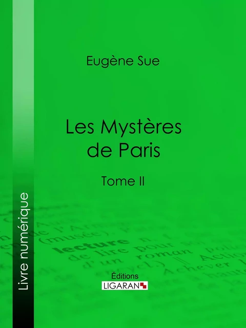 Les mystères de Paris - Eugène Sue,  Ligaran - Ligaran