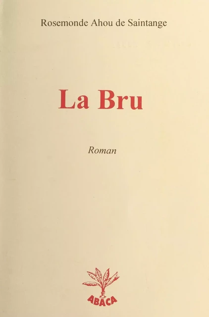 La bru - Rosemonde Ahou de Saintange - FeniXX réédition numérique