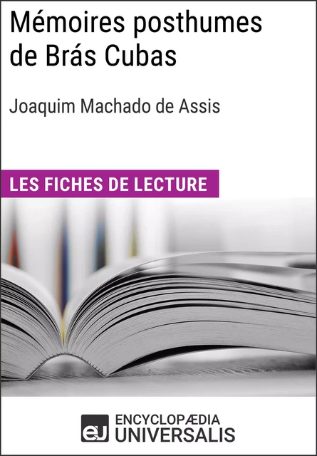 Mémoires posthumes de Brás Cubas de Joaquim Machado de Assis -  Encyclopaedia Universalis - Encyclopaedia Universalis