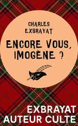 Encore vous, Imogène ?