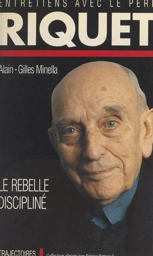 Le rebelle discipliné - Michel Riquet - FeniXX réédition numérique