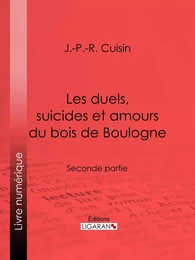 Les duels, suicides et amours du bois de Boulogne