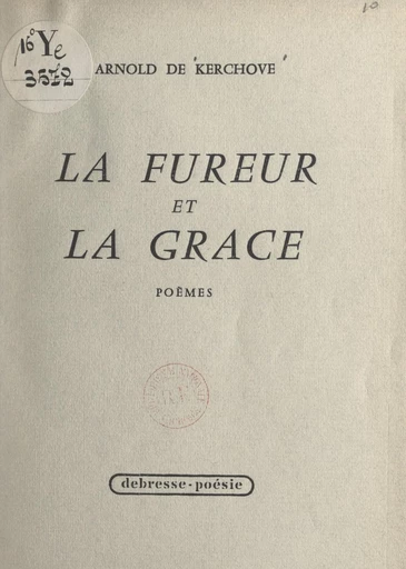 La fureur et la grâce - Arnold de Kerchove - FeniXX réédition numérique