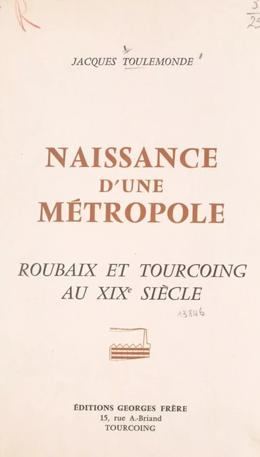 Naissance d'une métropole - Jacques Toulemonde - FeniXX réédition numérique