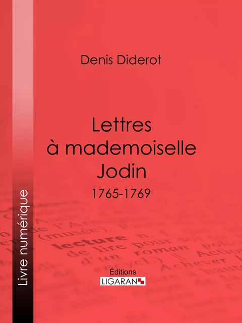 Lettres à Mademoiselle Jodin - Denis Diderot,  Ligaran - Ligaran