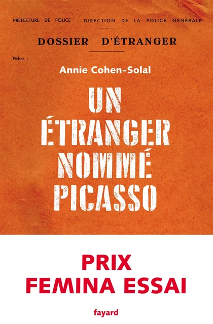 Un étranger nommé Picasso - Annie Cohen-Solal - Fayard