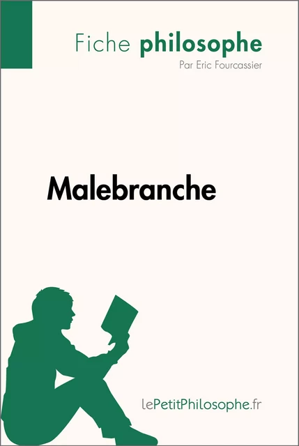 Malebranche (Fiche philosophe) - Eric Fourcassier,  lePetitPhilosophe - lePetitPhilosophe.fr