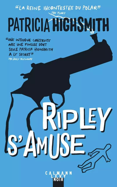 Ripley s'amuse - Nouvelle Edition - Patricia Highsmith - Calmann-Lévy