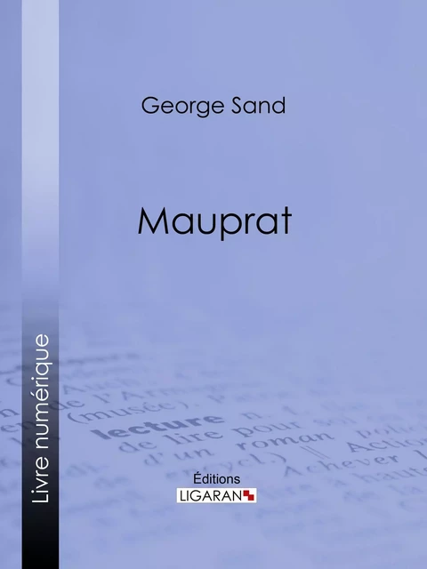 Mauprat - George Sand,  Ligaran - Ligaran